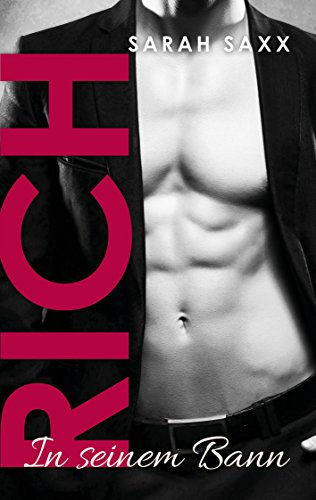 Sarah Saxx: RICH: In seinem Bann
