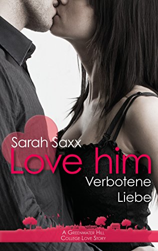 Sarah Saxx: Love him: Verbotene Liebe