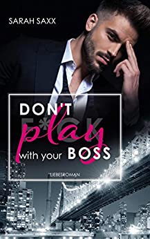 Don’t Play with your Boss von Sarah Saxx