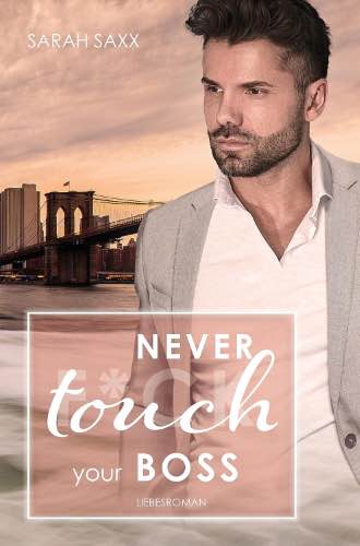 Never touch your Boss von Sarah Saxx