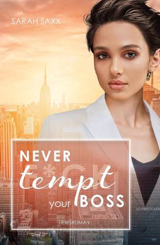 Never tempt your Boss von Sarah Saxx