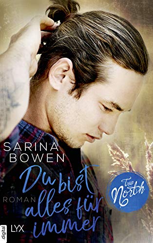Du bist alles für immer von Sarina Bowen