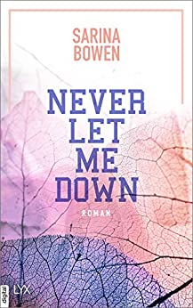 Never Let Me Down von Sarina Bowen