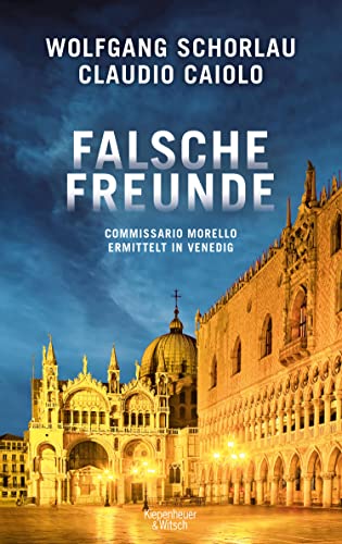 Falsche Freunde von Wolfgang Schorlau und Claudio Caiolo