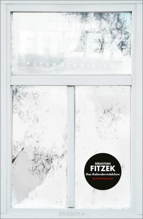 Sebastian Fitzek: Das Kalendermädchen Das Kalendermädchen von Sebastian Fitzek