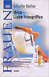 Ibiza – Liebe inbegriffen von Sibylle Keller