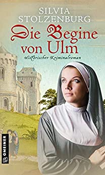 Die Begine von Ulm von Silvia Stolzenburg