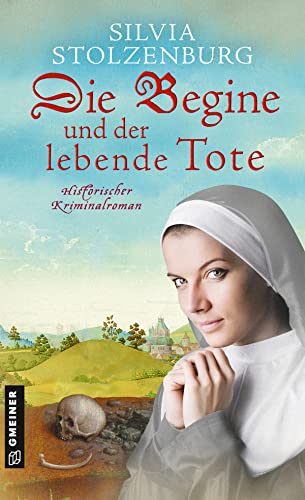 Die Begine und der lebende Tote von Silvia Stolzenburg