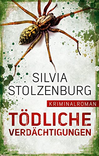 Silvia Stolzenburg: Tödliche Verdächtigungen Tödliche Verdächtigungen von Silvia Stolzenburg
