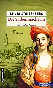Die Salbenmacherin von Silvia Stolzenburg