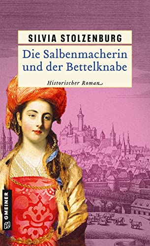 Die Salbenmacherin und der Bettelknabe von Silvia Stolzenburg