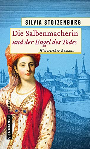 Die Salbenmacherin und der Engel des Todes von Silvia Stolzenburg