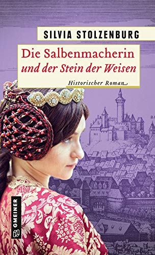 Die Salbenmacherin und der Stein der Weisen von Silvia Stolzenburg