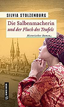 Die Salbenmacherin und der Fluch des Teufels von Silvia Stolzenburg