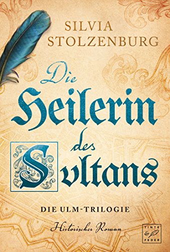 Silvia Stolzenburg: Die Heilerin des Sultans Die Heilerin des Sultans von Silvia Stolzenburg
