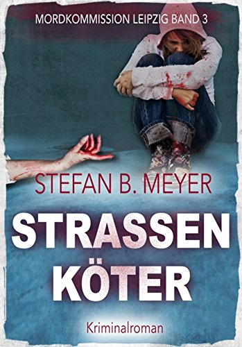 Straßenköter von Stefan B. Meyer
