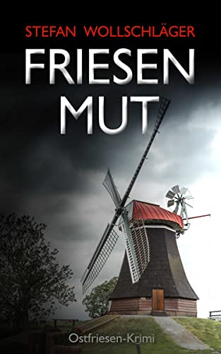 Stefan Wollschläger: Friesenmut