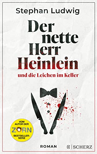 Der nette Herr Heinlein und die Leichen im Keller von Stephan Ludwig