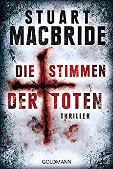Die Stimmen der Toten von Stuart MacBride