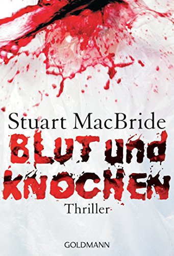 Blut und Knochen von Stuart MacBride