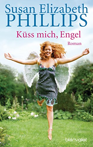 Susan Elizabeth Phillips: Küß mich, Engel Küß mich, Engel von Susan Elizabeth Phillips
