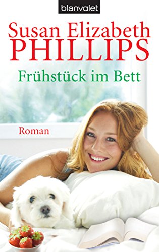 Susan Elizabeth Phillips: Frühstück im Bett Frühstück im Bett von Susan Elizabeth Phillips