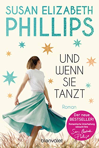 Susan Elizabeth Phillips: Und wenn sie tanzt Und wenn sie tanzt von Susan Elizabeth Phillips