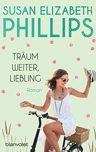 Susan Elizabeth Phillips: Träum weiter, Liebling Träum weiter, Liebling von Susan Elizabeth Phillips