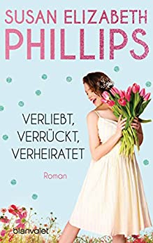 Verliebt, verrückt, verheiratet von Susan Elizabeth Phillips
