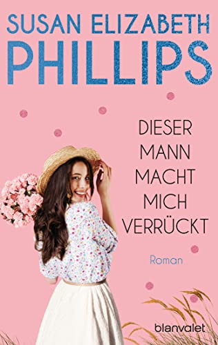Dieser Mann macht mich verrückt! von Susan Elizabeth Phillips