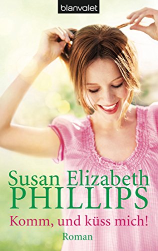 Komm, und küss mich! von Susan Elizabeth Phillips