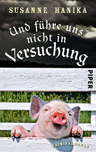 Und führe uns nicht in Versuchung von Susanne Hanika
