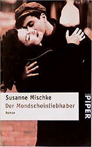 Susanne Mischke: Der Mondscheinliebhaber