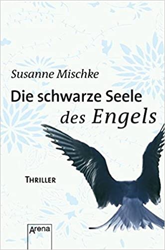 Susanne Mischke: Die schwarze Seele des Engels