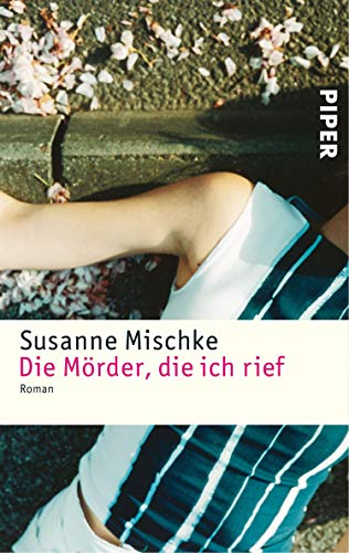 Susanne Mischke: Die Mörder, die ich rief