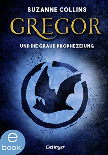 Suzanne Collins: Gregor und die graue Prophezeiung
