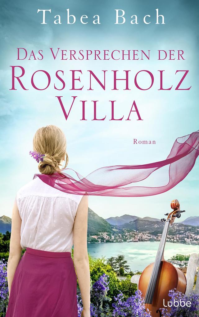 Das Versprechen der Rosenholzvilla von Tabea Bach