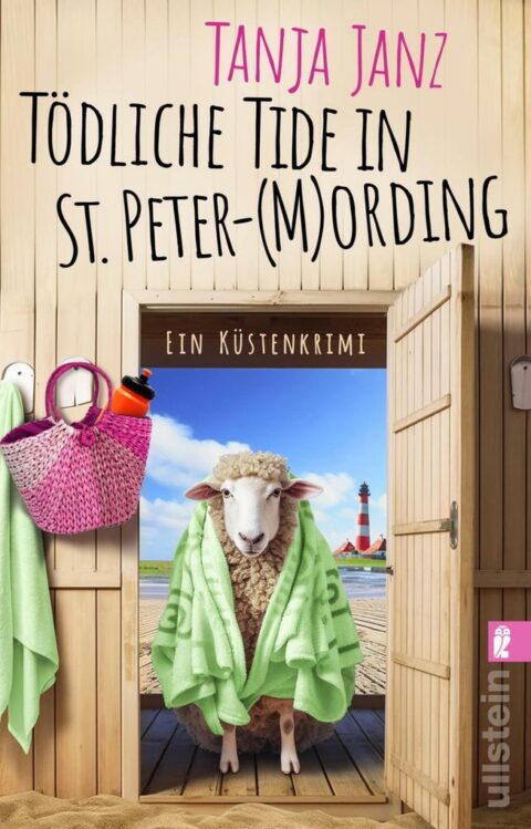 Tanja Janz: Tödliche Tide in St. Peter-(M)Ording Tödliche Tide in St. Peter-(M)Ording von Tanja Janz