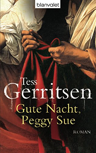Gute Nacht Peggy Sue von Tess Gerritsen