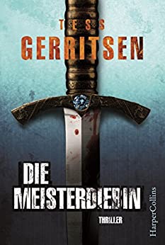 Tess Gerritsen: Die Meisterdiebin Die Meisterdiebin von Tess Gerritsen