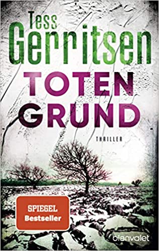 Totengrund von Tess Gerritsen