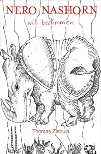 Nero Nashorn will bestimmen von Thomas Ziebula
