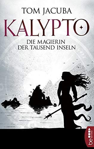 Die Magierin der tausend Inseln von Tom Jacuba