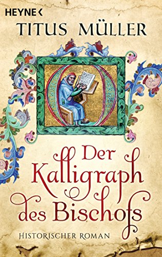 Titus Müller: Der Kalligraph des Bischofs