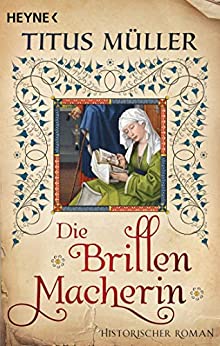 Die Brillenmacherin von Titus Müller