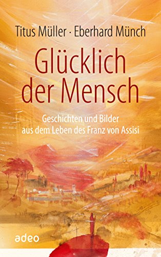 Glücklich der Mensch von Titus Müller