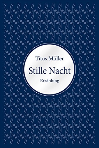Stille Nacht von Titus Müller