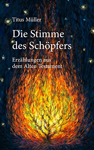 Die Stimme des Schöpfers von Titus Müller