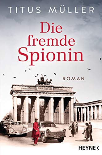 Die fremde Spionin von Titus Müller