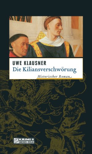 Die Kiliansverschwörung von Uwe Klausner
